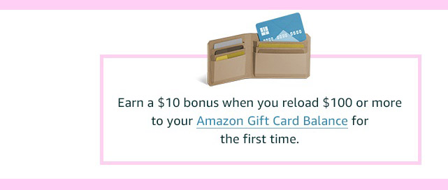 Amazon gift card free for reloading your Balance with $100 or more