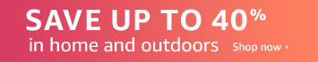 Up to 40% off promo on furniture/kitchen/outdoors