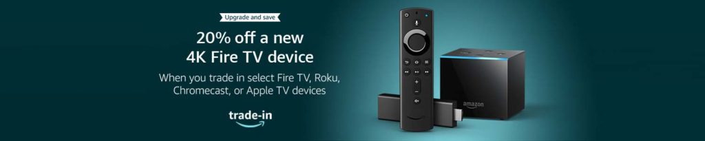 save all new 4K Fire TV with Amazon Trade-In