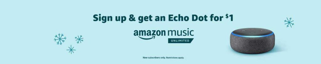 Get an all-new Echo Dot for $1 with promo code 'DOT1' when you sign up Amazon Music Unlimited 