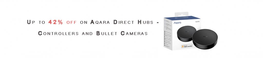 Aqara Direct Hubs - Controllers and Bullet Cameras